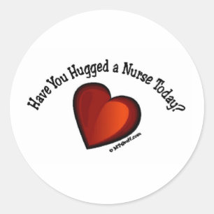 Sticker Rond Avez-vous serré une infirmière aujourd'hui ?