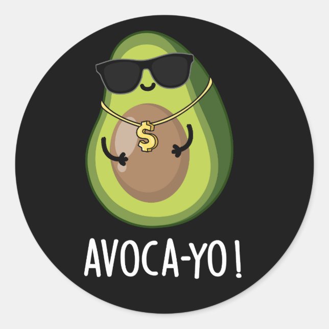 Sticker Rond Avoca-yo Funny Cool Avocado Pun Dark BG (Devant)
