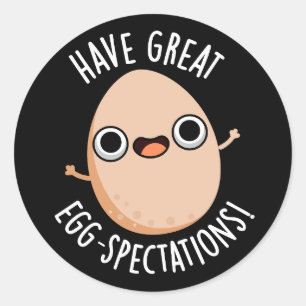 Sticker Rond Avoir de grandes spectations d'oeufs Funny Oeuf Pu