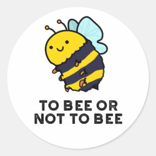 Sticker Rond Avoir Ou Ne Pas Être Un Jeu D'Insectes Drôle
