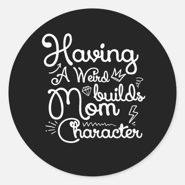 Sticker Rond Avoir Une Mère Étrange Bâtit Le Caractère Amusant  (Devant)