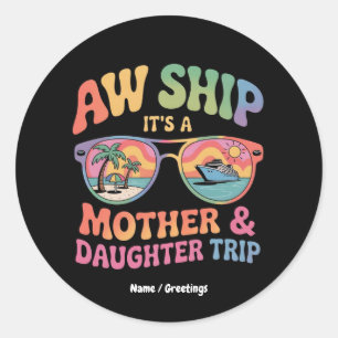 Sticker Rond Aw Ship C'est un voyage de croisière pour maman et
