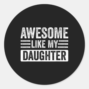 Sticker Rond Awesome Comme Ma Fille Cadeaux Drôle Patersmos