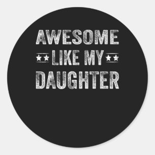 Sticker Rond Awesome Comme Ma Fille Chemise Hommes Drôle Pères