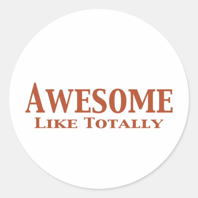 Sticker Rond Awesome Comme Totalement Cadeaux (Devant)