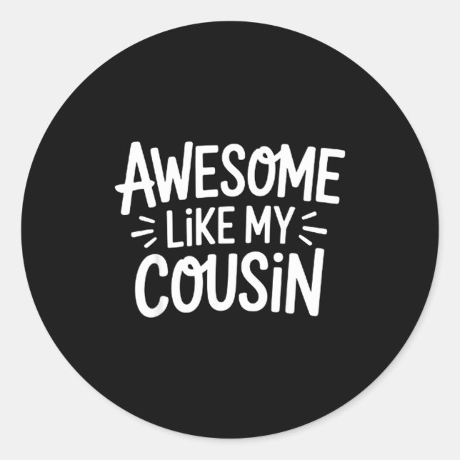 Sticker Rond Awesome Like My Cousin  (Devant)