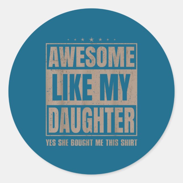 Sticker Rond Awesome Like My Daughter Fathers Day Yes She Bough (Devant)