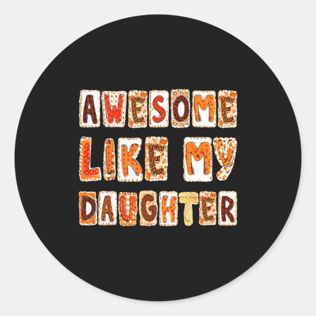 Sticker Rond Awesome Like My Daughter For Men Dad Funny Fathers (Devant)
