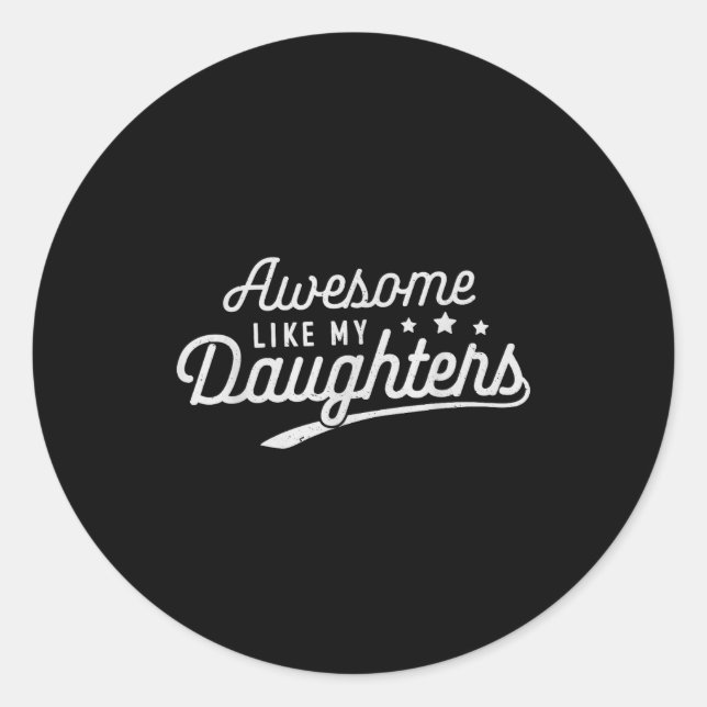 Sticker Rond Awesome Like My Daughters Men Funny Fathers Day Da (Devant)