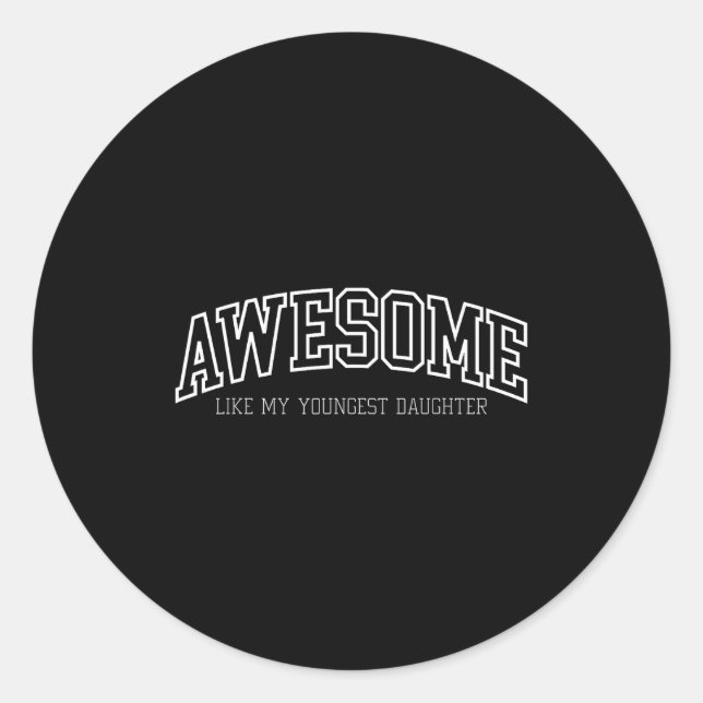 Sticker Rond Awesome Like My Youngest Daughter Mother's Day Fat (Devant)