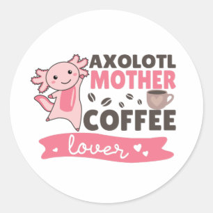 Sticker Rond Axolotl Mère Amateurs de café Doux Axolotls Classi