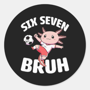 Sticker Rond Axolotl Soccer 67 Bruh Mème Drôle Football Kawaii