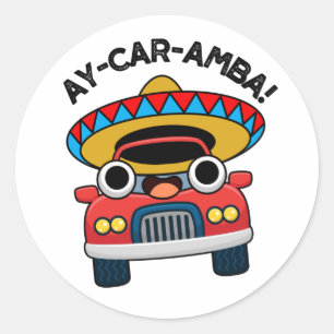 Sticker Rond Ay-Car-Amba Funny Mexicain Pun De Voiture