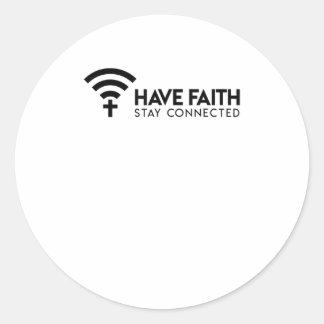 Sticker Rond Ayez la foi Restez connecté TShirt