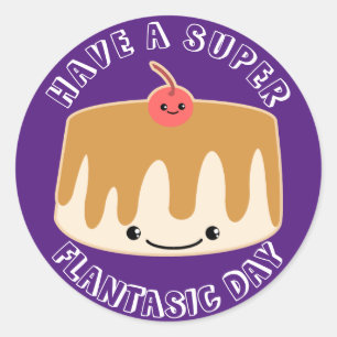 Sticker Rond Ayez un jour de Flantastic