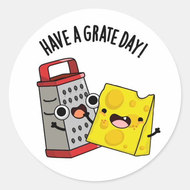 Sticker Rond Ayez Un Jour De Gratte Drôle Pun Au Fromage (Devant)
