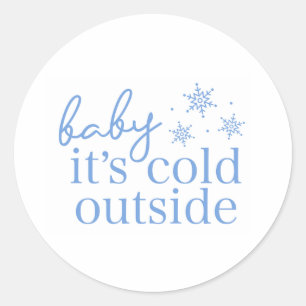Sticker Rond Baby Shower Hiver Bleu Bébé Il Fait Froid Dehors
