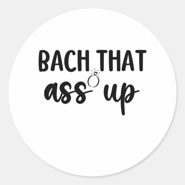 Sticker Rond Bach That As Up - Mignonne Enterrement de Vie de C (Devant)