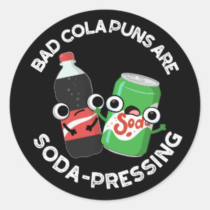 Sticker Rond Bad Cola Puns Sont Soda Pun Soda Pun Dark BG