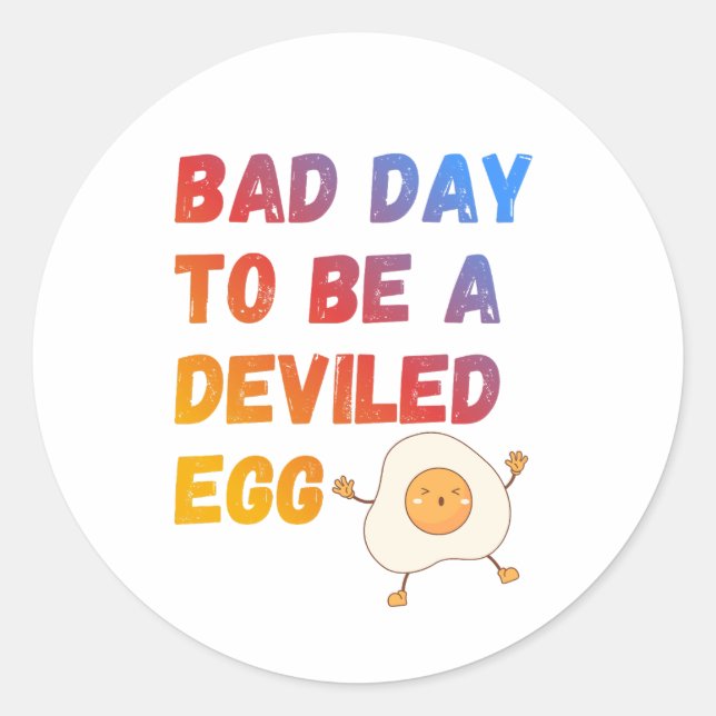 Sticker Rond Bad Day to Be a Deviled Egg (Devant)