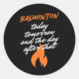 Sticker Rond Badminton aujourd'hui demain jour après raquette v