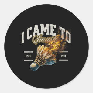 Sticker Rond Badminton je suis venu pour écraser Navette Fireba