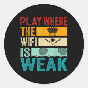 Sticker Rond Badminton - Jouer Où le Wifi est Faible 