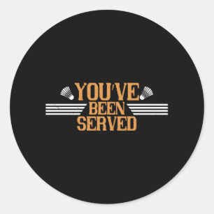 Sticker Rond Badminton - Vous avez été servi