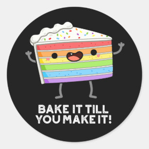 Sticker Rond Bake It Till YOU Make It Funny Baking Pun Dark BG