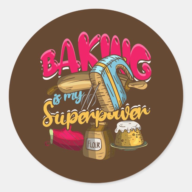 Sticker Rond Baking Is My Superpower Funny Baker Baking Pastry (Devant)