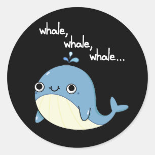Sticker Rond Baleines, baleines, baleines Cute Sea Animal Pun D