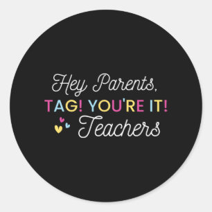 Sticker Rond Balise Parents ! C'est toi ! Enseignant Amour Dern