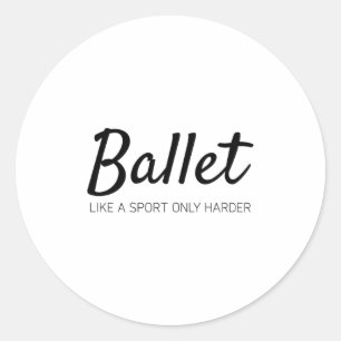 Sticker Rond Ballet comme un sport plus dur
