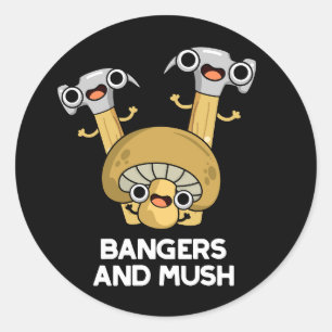 Sticker Rond Bangers Et Mush Drôle Anglais Pun De Nourriture Da