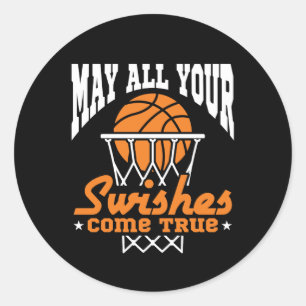 Sticker Rond Basket-ball amusant Que tous vos Swish deviennent