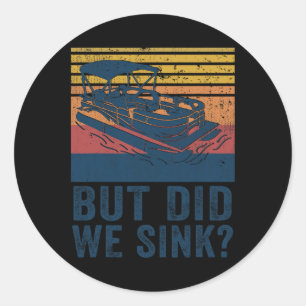 Sticker Rond Bateau Mais Avons-Nous Coulé Capitaine De Flatboat