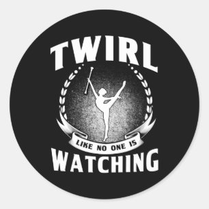 Sticker Rond Baton Twirling Twirl Comme Personne Ne Regarde Maj
