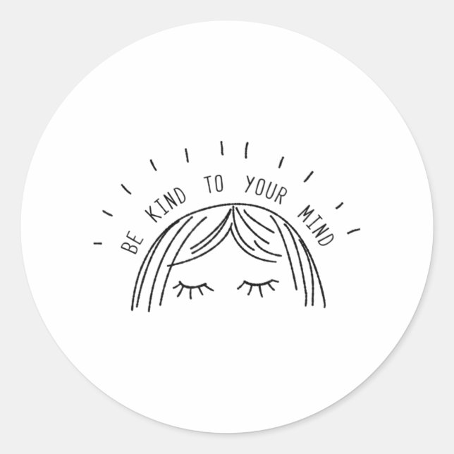 Sticker Rond Be Kind To Your Mind Mental Health Awareness (Devant)