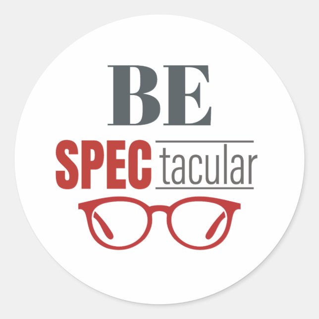 Sticker Rond Be SpecTacular Funny Optométriste Vision Opticienn (Devant)