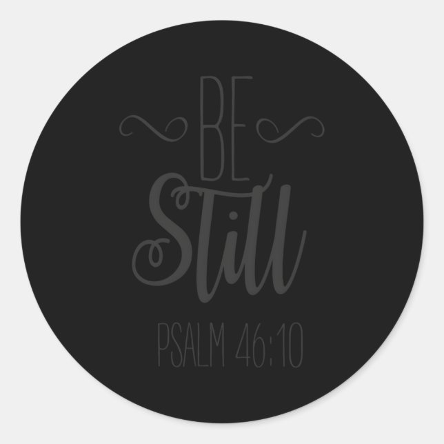 Sticker Rond Be Still Psalm 4610 Christian Inspirational (Devant)