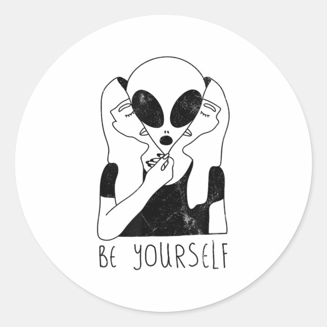 Sticker Rond Be Yourself - Funny Alien Motivational S  (Devant)