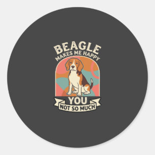 Sticker Rond Beagle Me Rend Heureux Toi Pas Tellement Chien