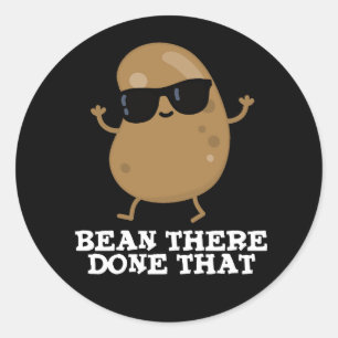 Sticker Rond Bean Là Fait Ce Drôle Bean Pun Dark BG
