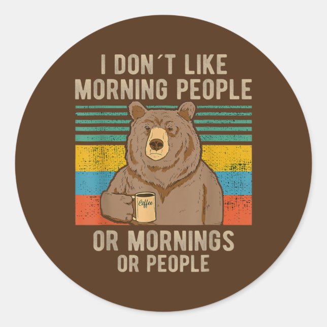 Sticker Rond Bear I Hate Morning (Devant)
