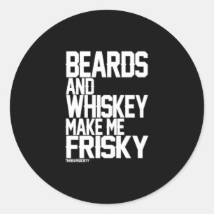 Sticker Rond Beards and whiskey Make Me Frisky