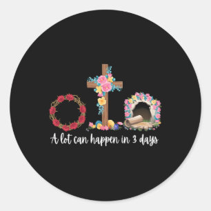 Sticker Rond Beaucoup de choses peuvent arriver en 3 jours Flor