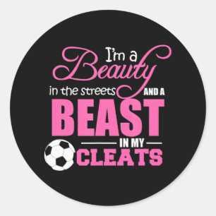 Sticker Rond Beauté dans les rues Bête dans mes Cleats Soccer