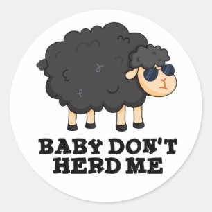 Sticker Rond Bébé Ne m'encombre pas Funny Black Sheep Pun
