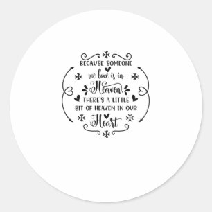Sticker Rond Because someone we love is in heaven, there's a li