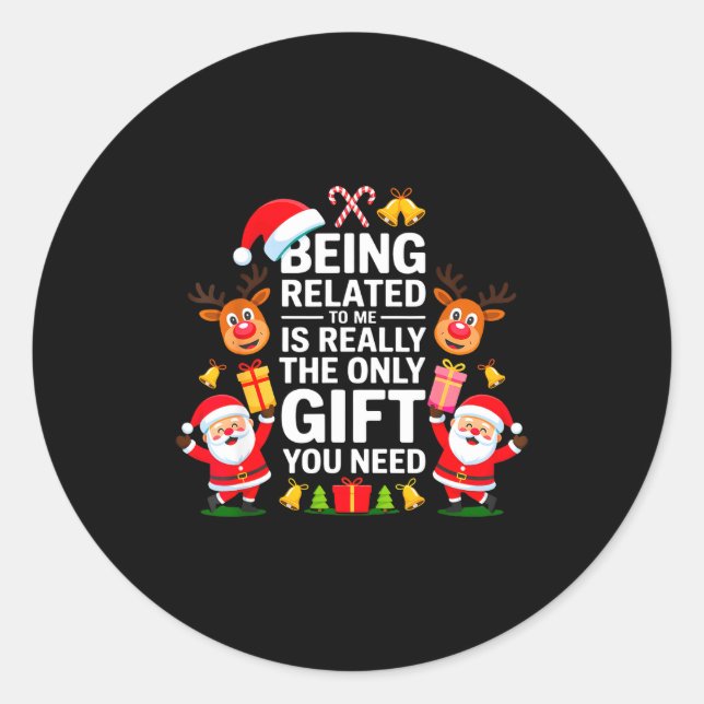 Sticker Rond Being Related To Me Funny Christmas Family Xmas Pa (Devant)